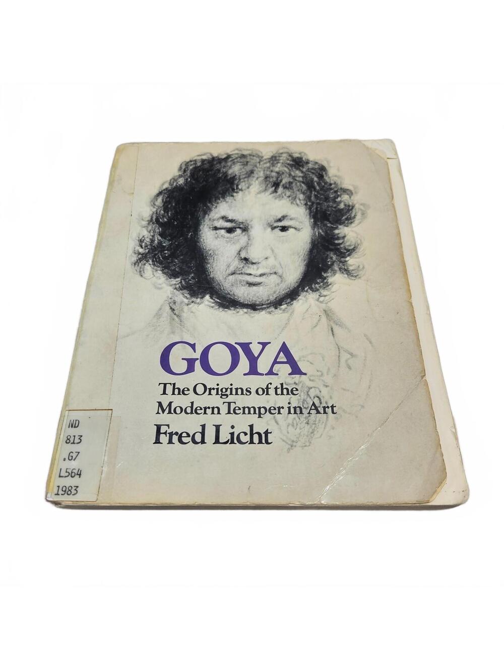 Goya: The Origins of the Modern Temper in Art by Fred Licht (1983)